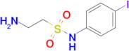 2-Amino-n-(4-iodophenyl)ethane-1-sulfonamide