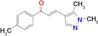 (E)-3-(1,5-dimethyl-1H-pyrazol-4-yl)-1-(p-tolyl)prop-2-en-1-one