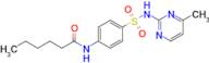 N-(4-(N-(4-methylpyrimidin-2-yl)sulfamoyl)phenyl)hexanamide