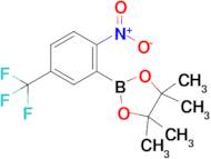 4,4,5,5-Tetramethyl-2-(2-nitro-5-(trifluoromethyl)phenyl)-1,3,2-dioxaborolane