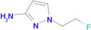 1-(2-Fluoroethyl)-1H-pyrazol-3-amine