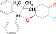 (2R,4S)-4-((tert-butyldiphenylsilyl)oxy)-2-fluorocyclohexan-1-one