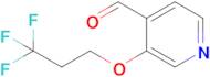 3-(3,3,3-Trifluoropropoxy)isonicotinaldehyde