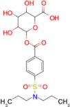 6-((4-(N,N-dipropylsulfamoyl)benzoyl)oxy)-3,4,5-trihydroxytetrahydro-2H-pyran-2-carboxylic acid