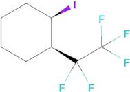 (1R,2R)-1-iodo-2-(perfluoroethyl)cyclohexane