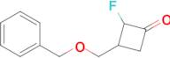 3-((Benzyloxy)methyl)-2-fluorocyclobutan-1-one