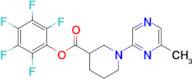 Perfluorophenyl 1-(6-methylpyrazin-2-yl)piperidine-3-carboxylate