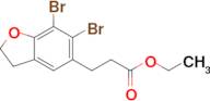 Ethyl 3-(6,7-dibromo-2,3-dihydrobenzofuran-5-yl)propanoate