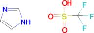 Methanesulfonic acid, 1,1,1-trifluoro-, compd. with 1H-imidazole (1:1)