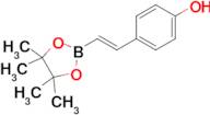 (E)-4-(2-(4,4,5,5-Tetramethyl-1,3,2-dioxaborolan-2-yl)vinyl)phenol