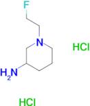 1-(2-fluoroethyl)piperidin-3-amine dihydrochloride