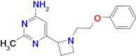 2-Methyl-6-(1-(2-phenoxyethyl)azetidin-2-yl)pyrimidin-4-amine