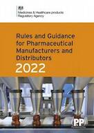 Rules and Guidance for Pharmaceutical Manufacturers and Distributors 2022 (The MHRA Orange Guide)