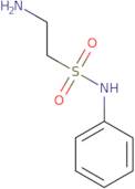 2-Amino-N-phenylethane-1-sulfonamide