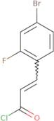 (E)-3-(4-Bromo-2-fluorophenyl)acryloyl chloride