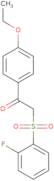 1-(4-Ethoxyphenyl)-2-[(2-fluorophenyl)sulfonyl]ethanone