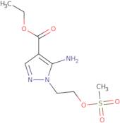 Ethyl 5-amino-1-[2-(methanesulfonyloxy)ethyl]-1H-pyrazole-4-carboxylate