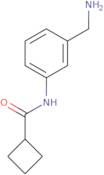 N-[3-(Aminomethyl)phenyl]cyclobutanecarboxamide