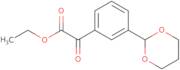 Ethyl 3-(1,3-dioxan-2-yl)benzoylformate