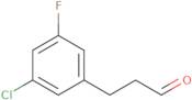 3-(3-Chloro-5-fluorophenyl)propionaldehyde