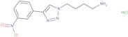 4-[4-(3-Nitrophenyl)triazol-1-yl]butan-1-amine hydrochloride