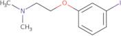 2-(3-Iodophenoxy)-N,N-dimethyl-ethanamine