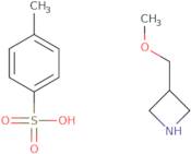 3-(Methoxymethyl)azetidine, 4-methylbenzene-1-sulfonic acid