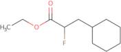 Ethyl 3-cyclohexyl-2-fluoropropanoate