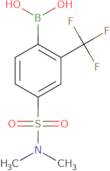 4-(N,N-Dimethylsulfamoyl)-2-trifluoromethylphenylboronic acid