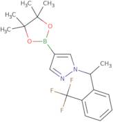 4-(4,4,5,5-Tetramethyl-1,3,2-dioxaborolan-2-yl)-1-(1-(2-(trifluoromethyl)-phenyl)ethyl)-1H-pyrazole