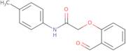 2-(2-Formylphenoxy)-N-(4-methylphenyl)acetamide