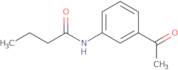 N-(3-Acetylphenyl)butanamide