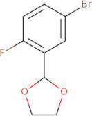 1-Bromo-3-(1,3-Dioxolan-2-Yl)-4-Fluorobenzene