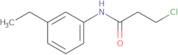 3-Chloro-N-(3-ethylphenyl)propanamide