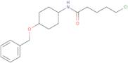 trans-5-Chloro-N-[4-(phenylmethoxy)cyclohexyl]pentanamide