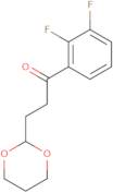 1-(2,3-Difluorophenyl)-3-(1,3-dioxan-2-yl)-1-propanone