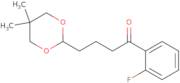 4-(5,5-Dimethyl-1,3-dioxan-2-yl)-1-(2-fluorophenyl)-1-butanone