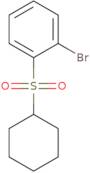 1-Bromo-2-(cyclohexanesulfonyl)benzene