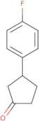 3-(4-Fluorophenyl)Cyclopentanone