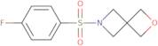 2-((4-Fluorophenyl)sulfonyl)-6-oxa-2-azaspiro[3.3]heptane