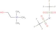 2-Hydroxy-N,N,N-trimethylethanaminium salt with 1,1,1-trifluoro-N-[(trifluoromethyl)sulfonyl]met...