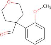 4-(2-Methoxyphenyl)tetrahydro-2H-pyran-4-carboxaldehyde