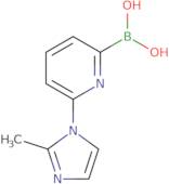 6-(2-METHYLIMIDAZOL-1-YL)PYRIDINE-2-BORONIC ACID