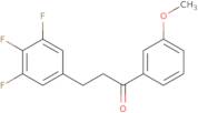 1-(3-Methoxyphenyl)-3-(3,4,5-trifluorophenyl)-1-propanone