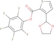 Pentafluorophenyl 3-(1,3-dioxolan-2-yl)-2-thiophenecarboxylate