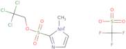 2,2,2-Trichloroethoxysulfuryl-N-methylimidazolium triflate