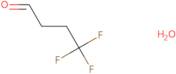 4,4,4-Trifluorobutyraldehyde hydrate