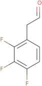 2-(2,3,4-Trifluorophenyl)acetaldehyde