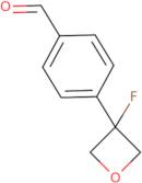 4-(3-Fluorooxetan-3-yl)benzaldehyde