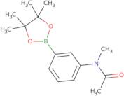 N-Methyl-N-(3-(4,4,5,5-tetramethyl-1,3,2-dioxaborolan-2-yl)phenyl)acetamide